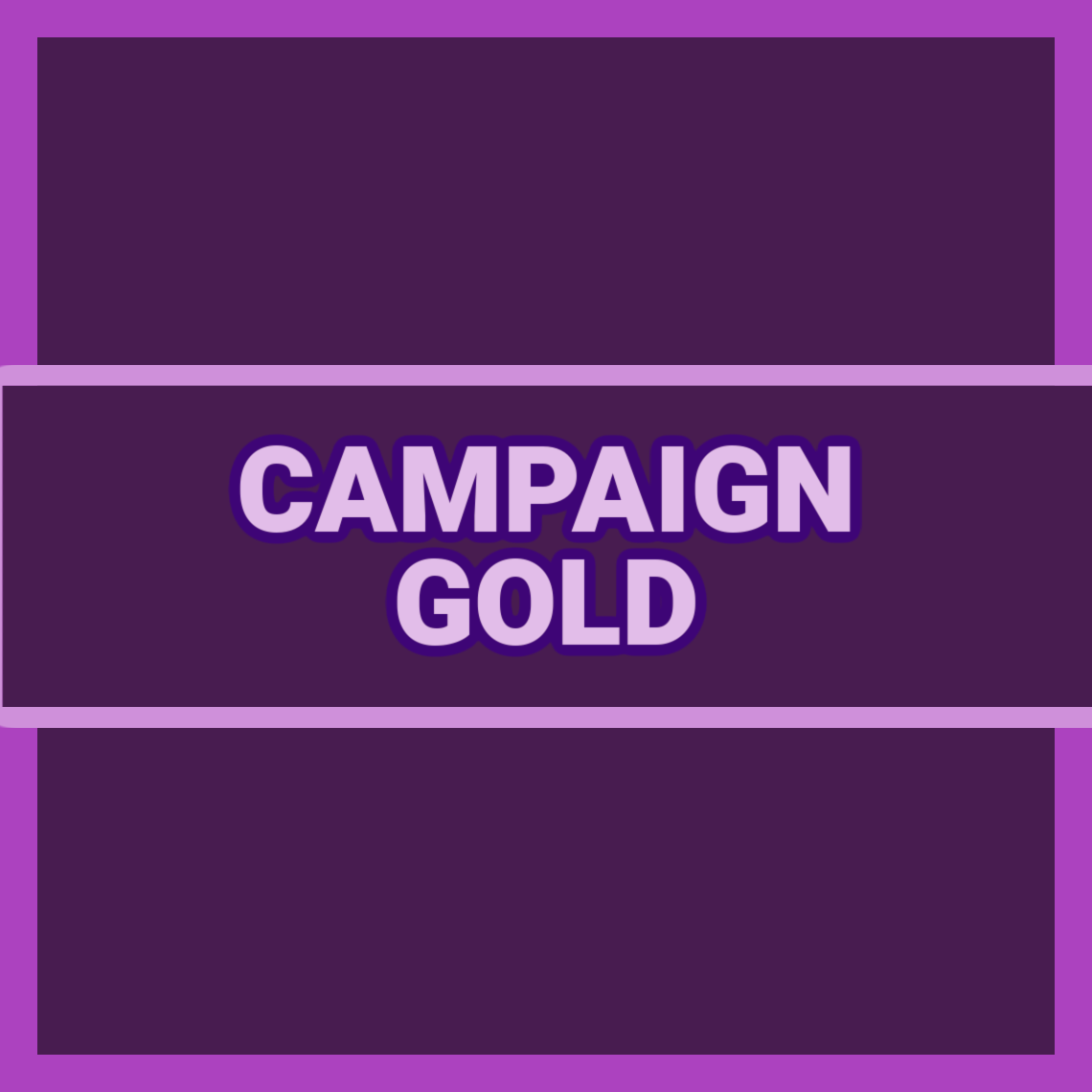 CAMPAIGN GOLD