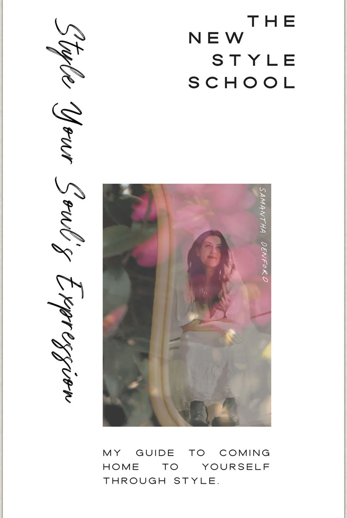 Cover page of a guide titled "The New Style School" by Samantha Demptero. The cover features a photograph of a woman smiling with long hair, overlaid with pink flowers. The text includes "My guide to coming home to yourself through style."