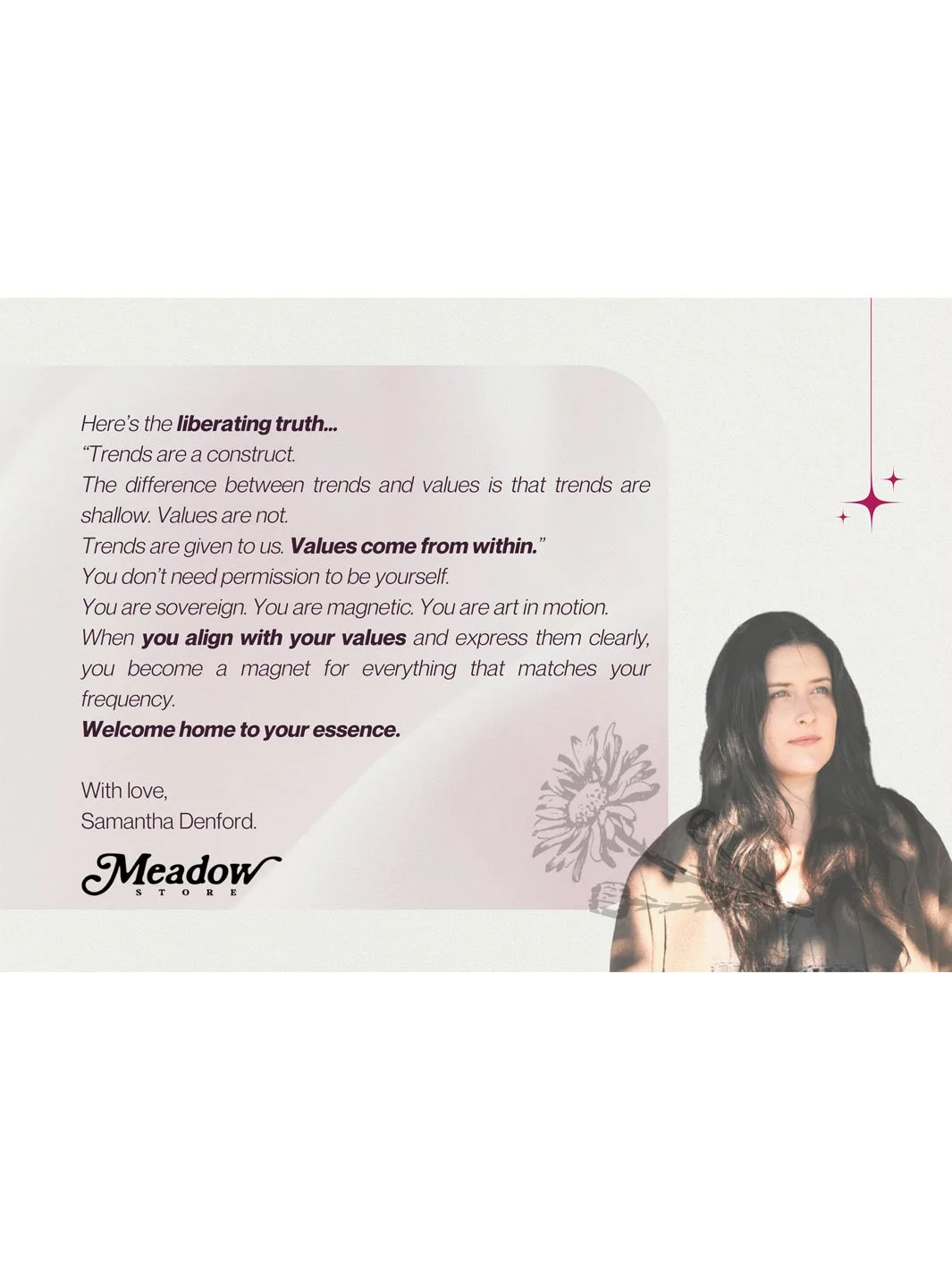 An informational flyer with a quote about trends and values, featuring a woman with long dark hair on the right side, and a floral illustration below her. The flyer promotes Meadow Store.