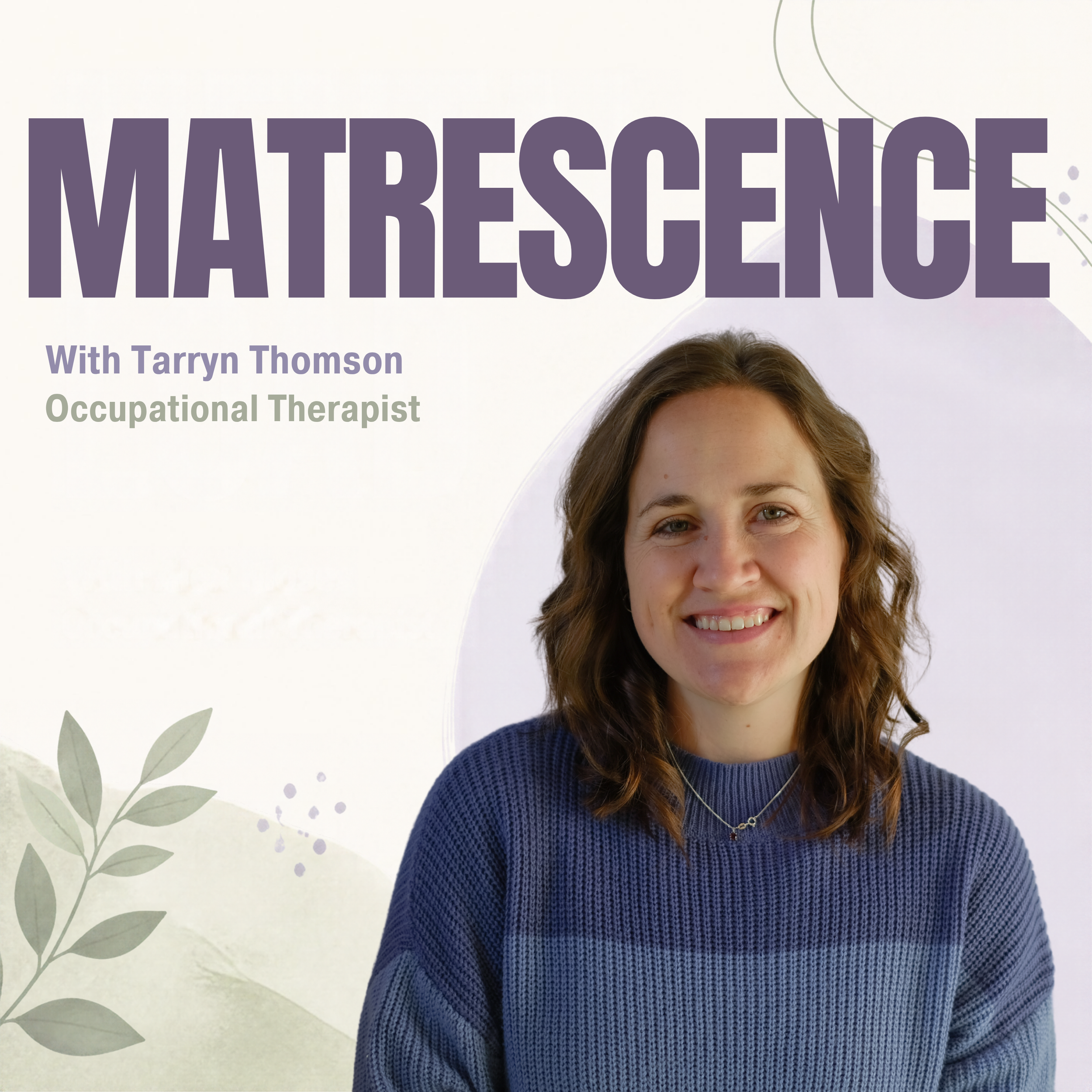 Matrescence with Tarryn Thomson (Occupational Therapist)