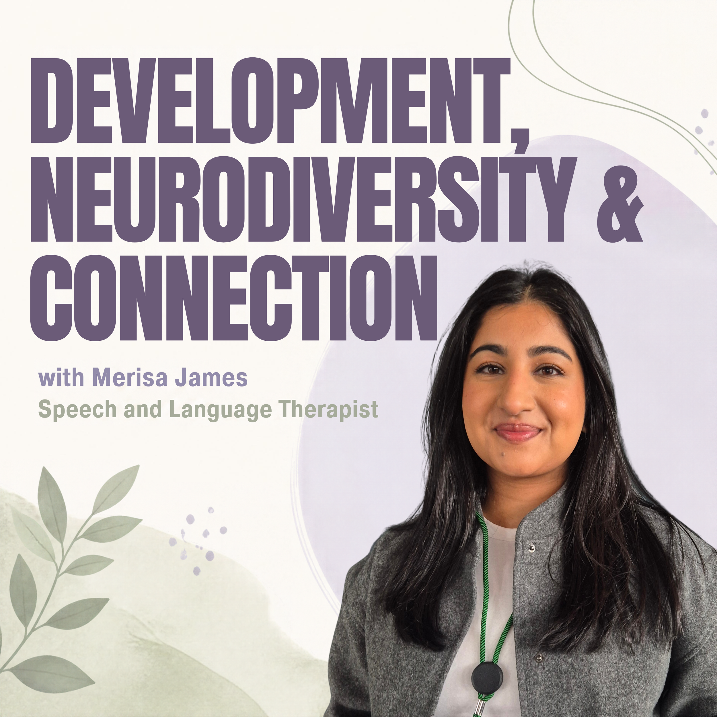 Development, Neurodiversity &amp; Connection with Merisa James (Speech and Language Therapist)