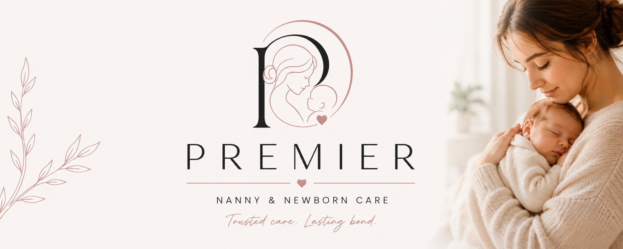 A logo for Premier Nanny & Newborn Care featuring a line art of a woman and a baby with the company name and tagline on a soft, neutral background with a woman holding a sleeping baby.