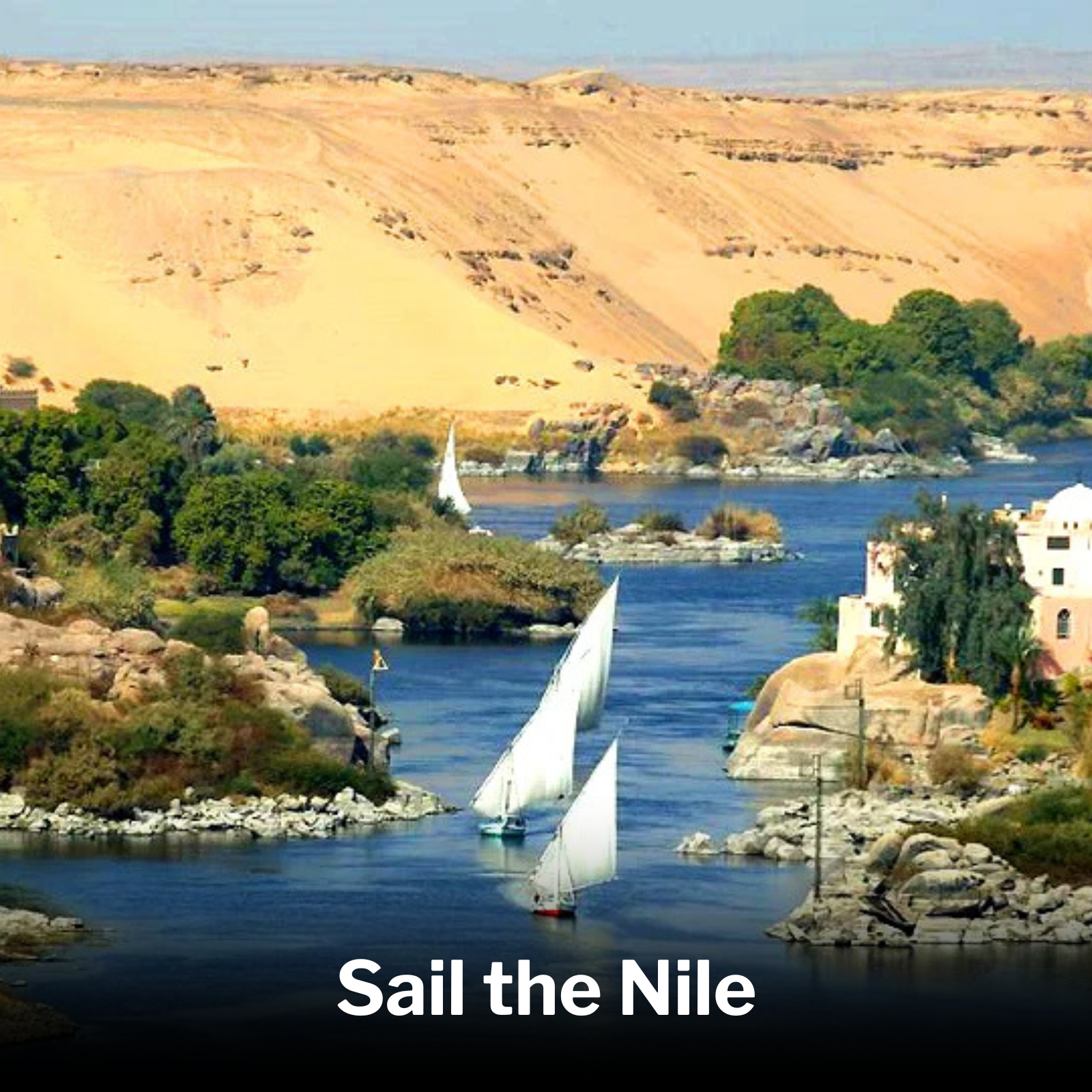 A scenic river view with sailboats and lush green trees, in front of arid hills. The text 'Sail the Nile' is at the bottom of the image.