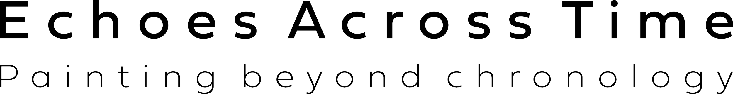 The text reads "Echoes Across Time: Painting beyond chronology" in stylized font against a black background.