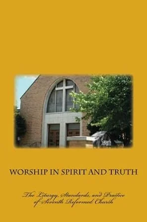 Cover of a religious book titled 'WORSHIP IN SPIRIT AND TRUTH,' featuring a church with a cross-shaped window and a tree.