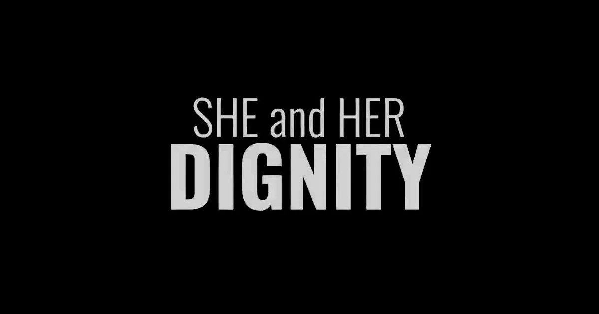 She and Her Dignity