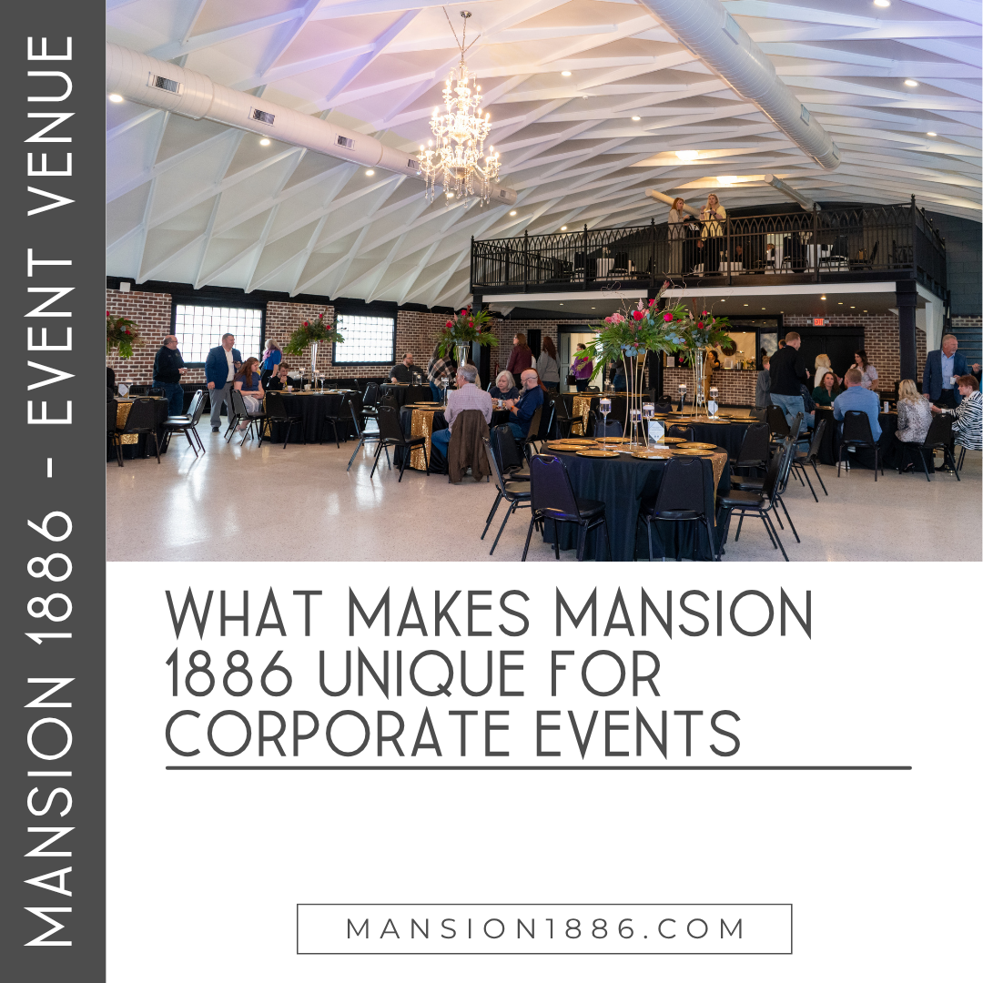 What Makes Mansion 1886 Unique for Corporate Events