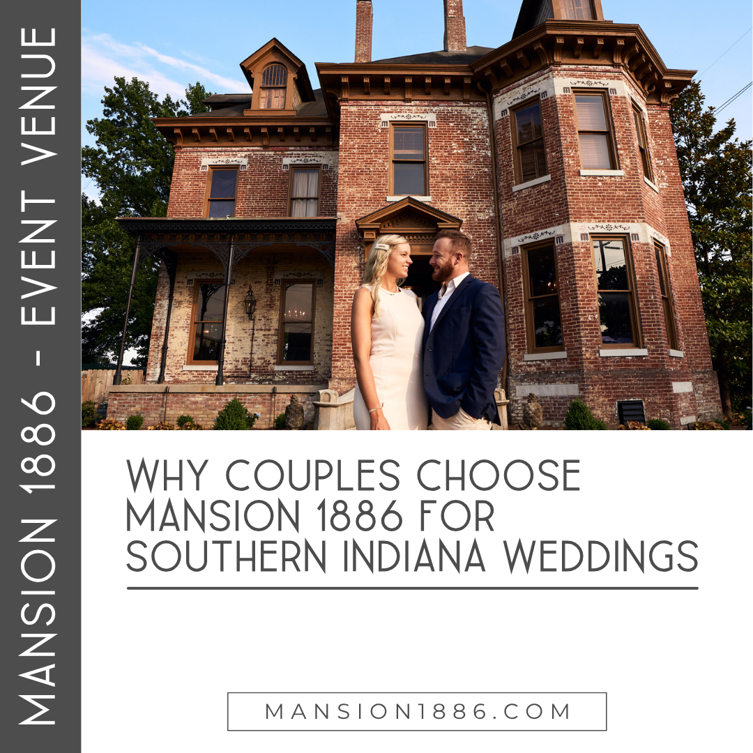Why Couples Choose Mansion 1886 for Southern Indiana Weddings