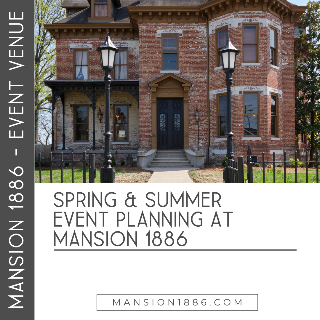Spring &amp; Summer Event Planning at Mansion 1886