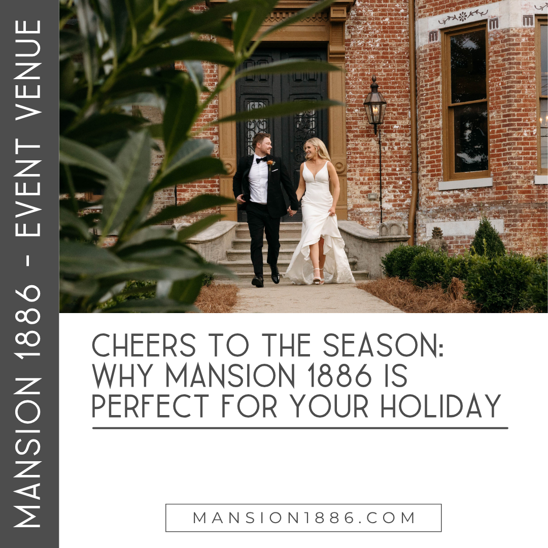 Cheers to the Season: Why Mansion 1886 Is Perfect for Your Holiday