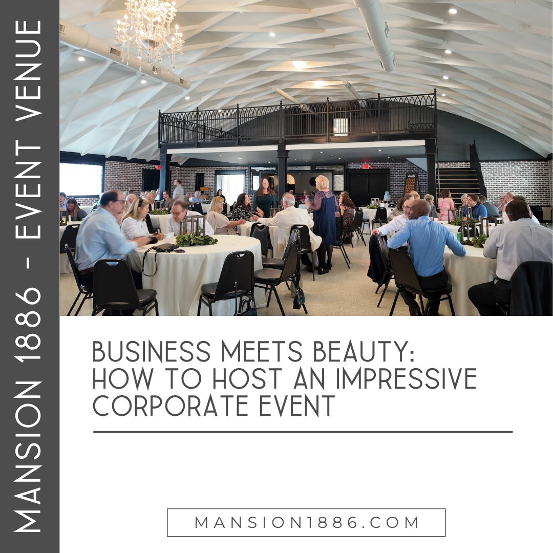 Business Meets Beauty: How to Host an Impressive Corporate Event