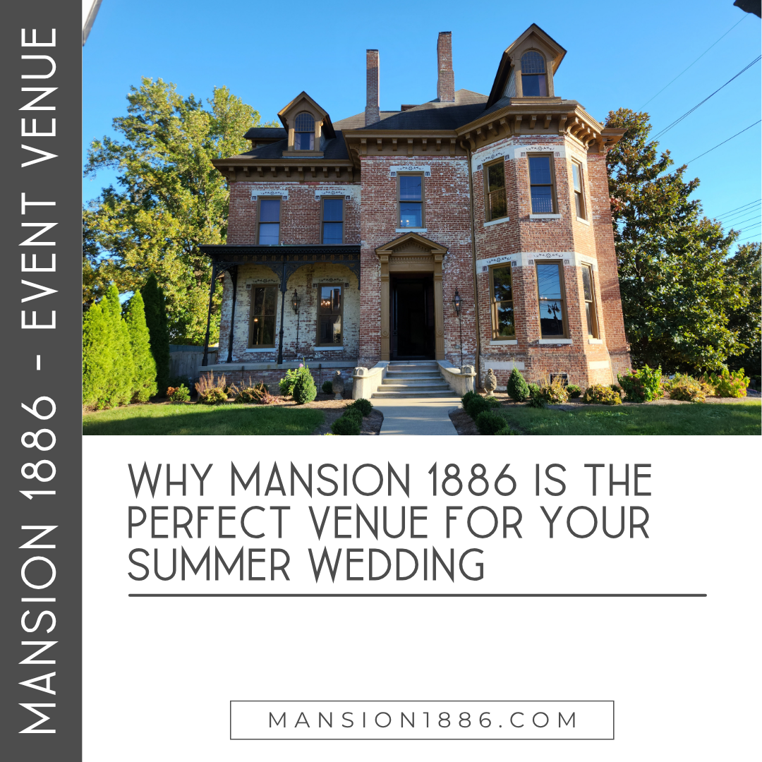 Why Mansion 1886 is the Perfect Venue for Your Summer Wedding