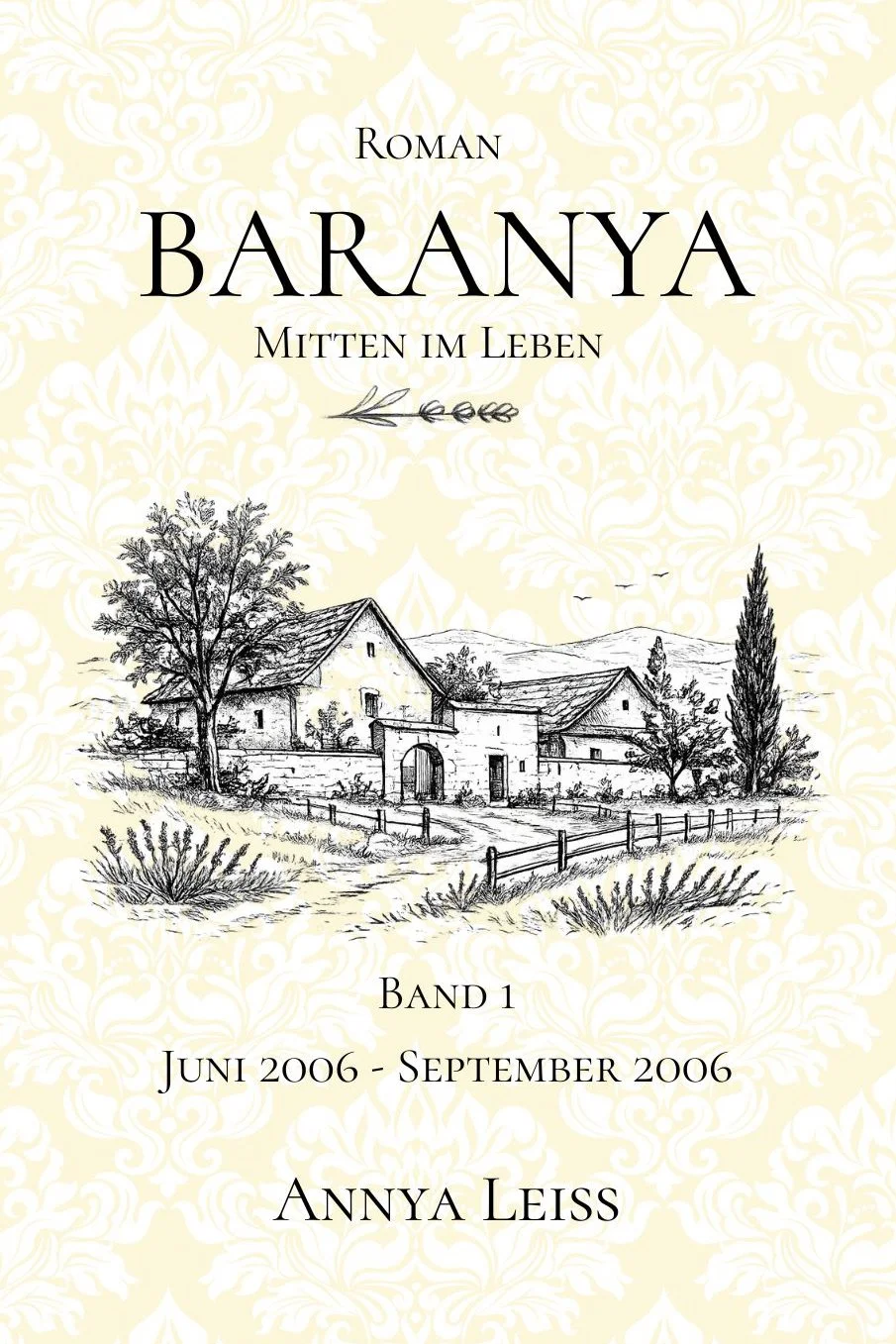 Buchcover mit Titel "Roman Baranya Mitten im Leben", Illustration eines ländlichen Hauses mit Bäumen.