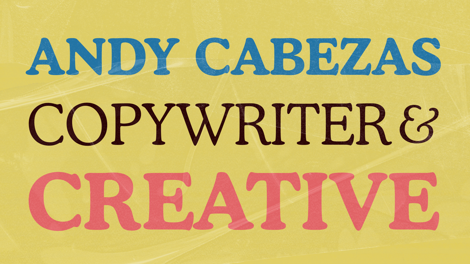 Andy Cabezas Copywriter and Creative