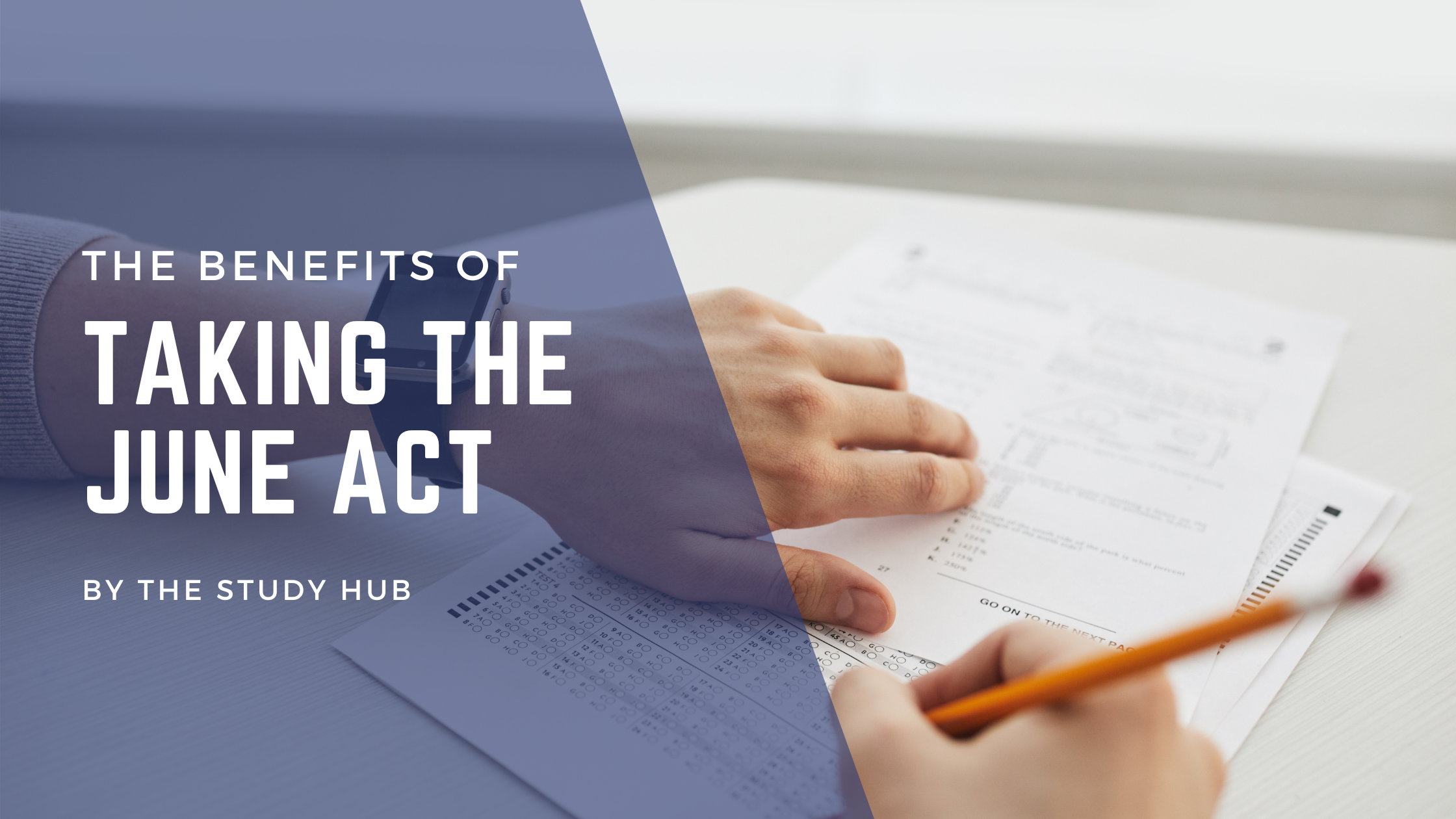 The Benefits of Taking The June ACT
