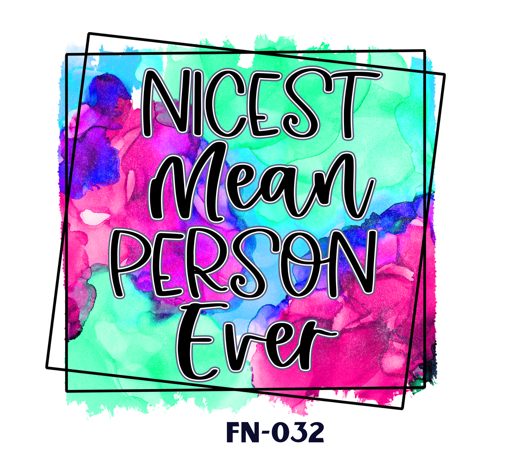 Colorful watercolor background with black outline of a rectangular frame tilted and text that reads 'Nicest Mom Ever' in bold, black, large font