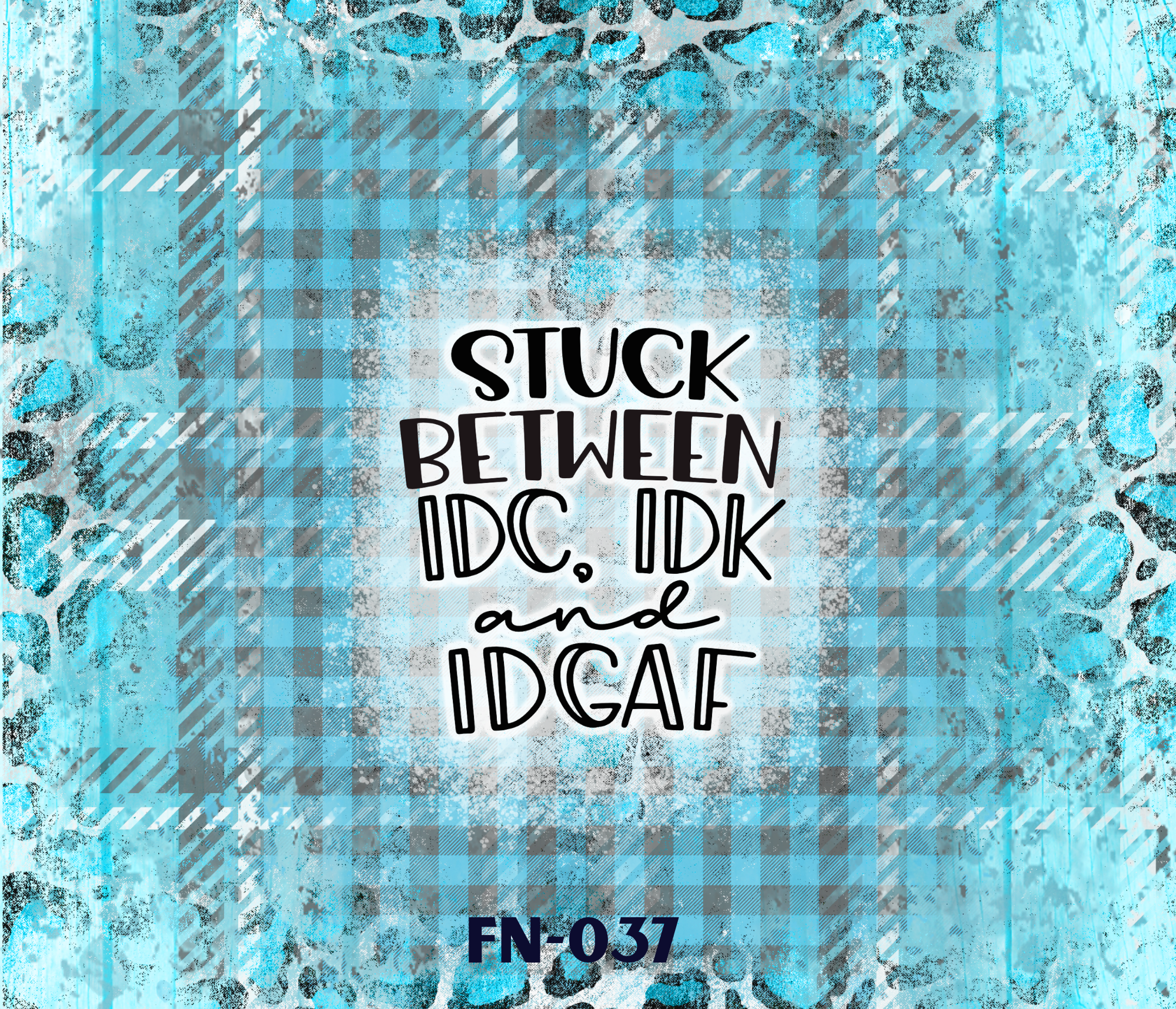 A textured blue background with black and gray splatters and paint splashes. Text in the center reads "STUCK BETWEEN IDIOT AND IDIOT GAF" in bold black and white letters,