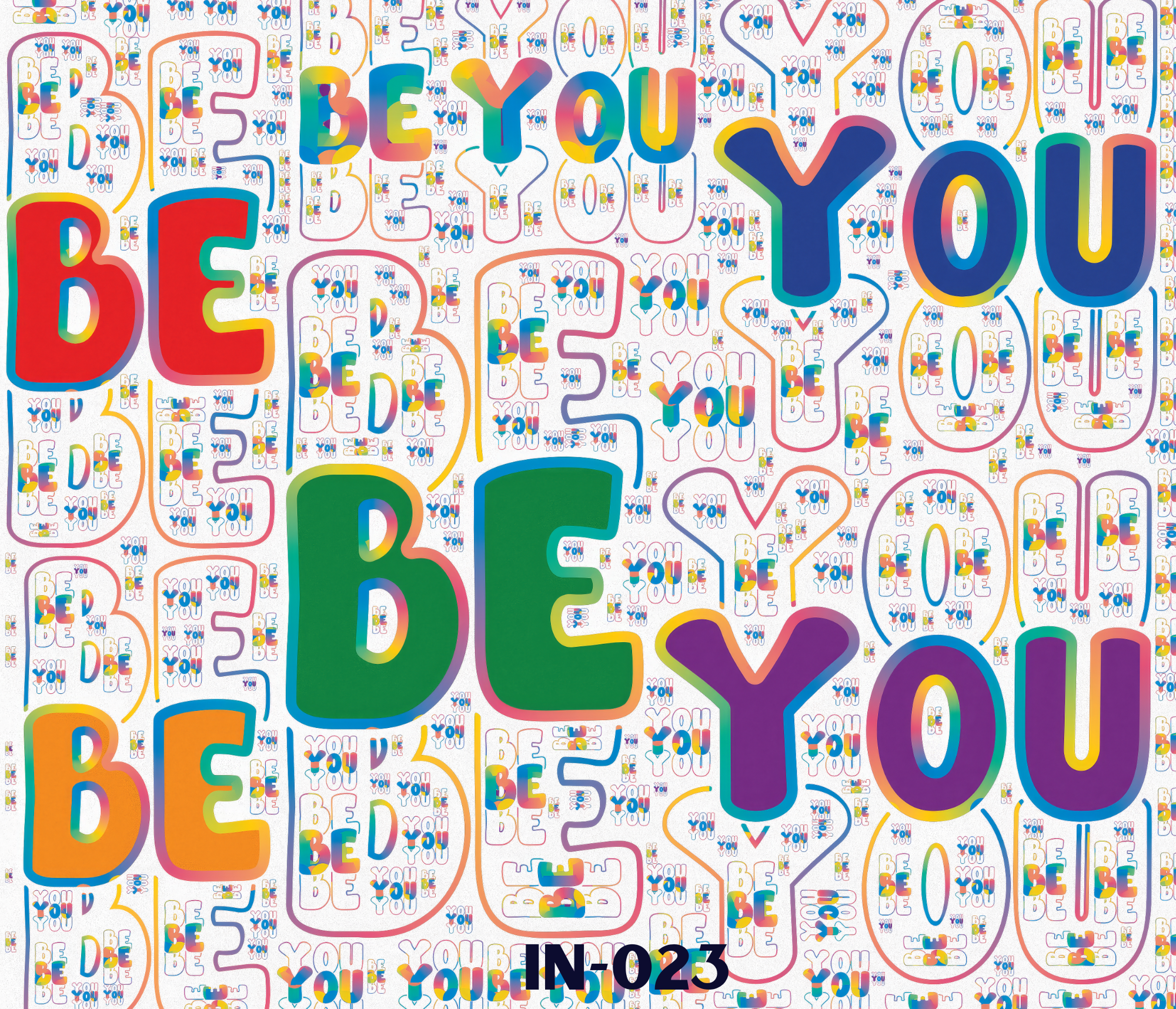 Colorful, overlapping text that says "BE YOU" and "YOU BE" with playful and vibrant font styles and rainbow gradients, surrounded by smaller, repeated versions of the same phrase.