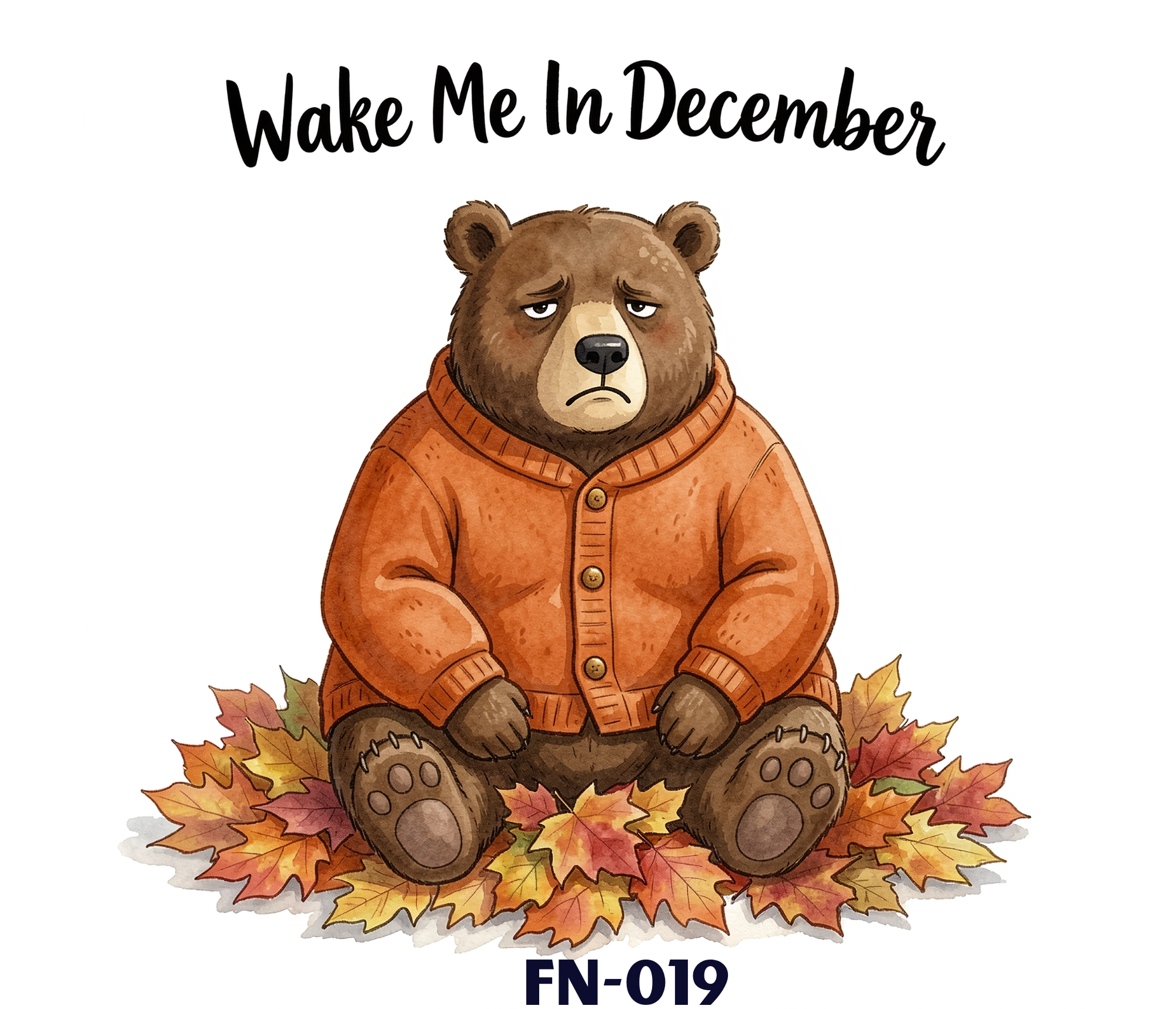 A cute illustration of a bear sitting among colorful autumn leaves, wearing an orange sweater, with the text 'Wake Me In December' above its head.
