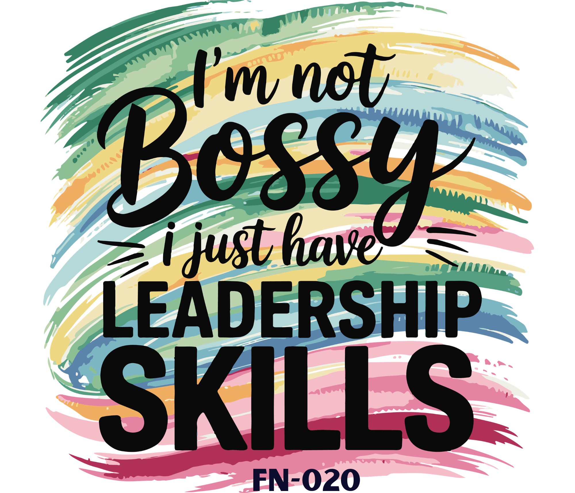Colorful abstract brushstrokes with inspirational text: "I'm not bossy, I just have leadership skills"