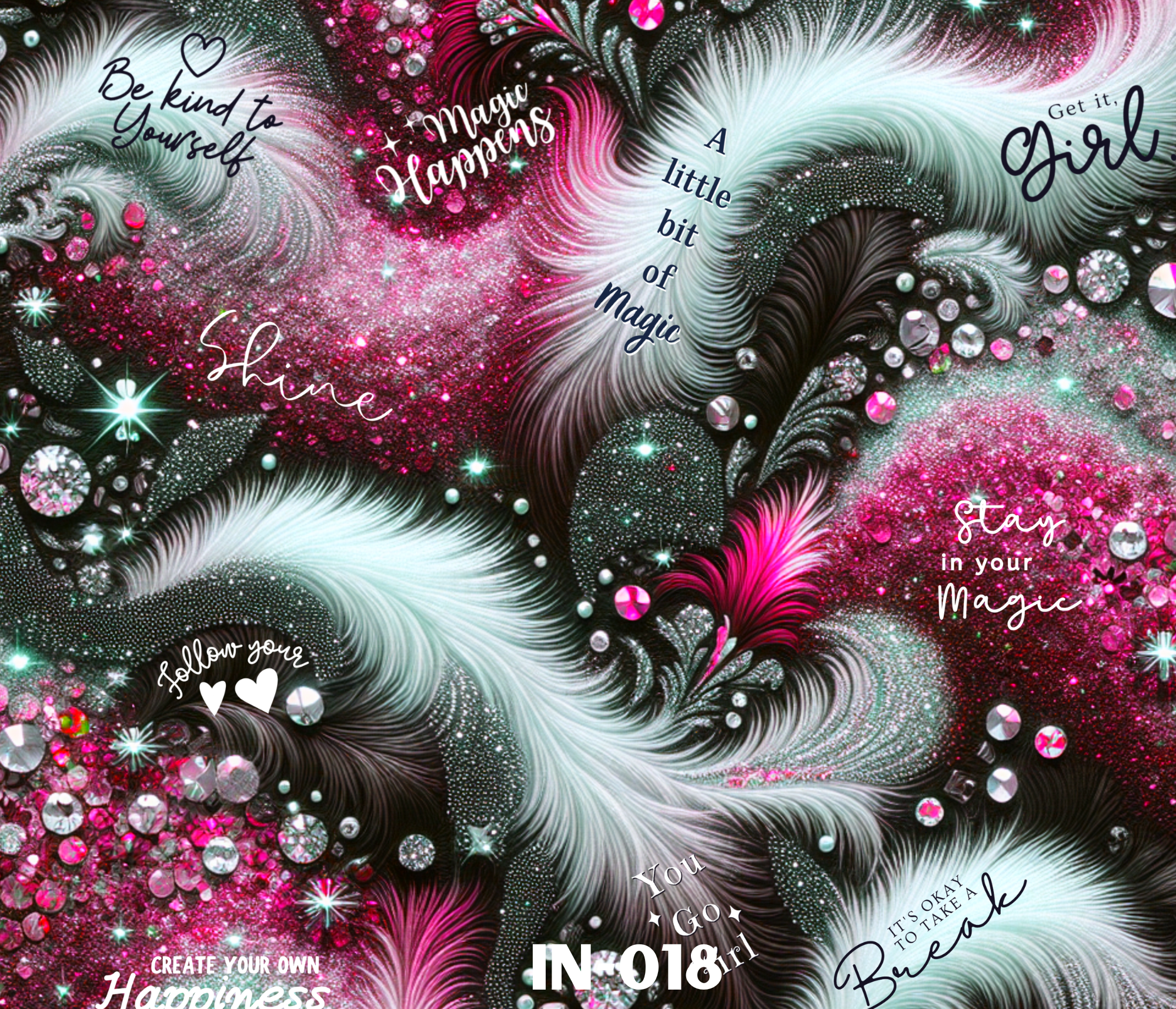 Colorful digital art with sparkles, feathers, and rhinestones overlaid with motivational quotes about happiness, magic, and self-care.
