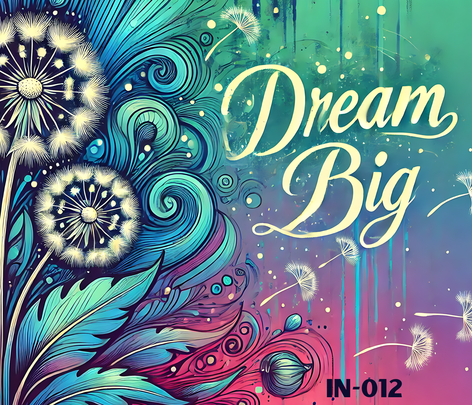 Colorful abstract artwork with dandelion-like shapes, swirling patterns, and the words 'Dream Big' in cursive font.