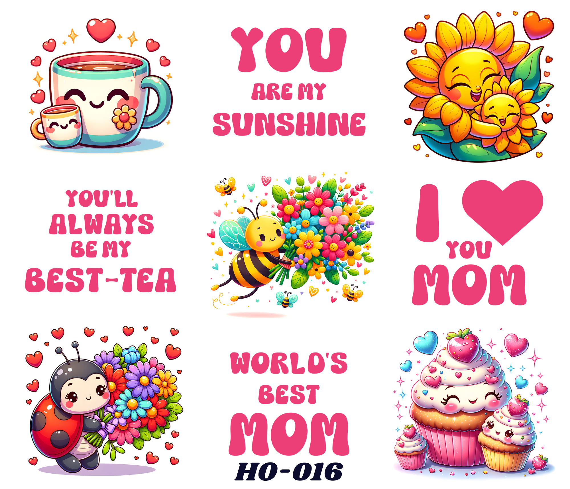 Colorful cartoon illustrations of cute smiling objects with hearts, flowers, bees, and ladybugs, along with pink text that reads 'You are my sunshine,' 'You'll always be my best-tea,' 'World's best mom,' and other heartfelt messages.