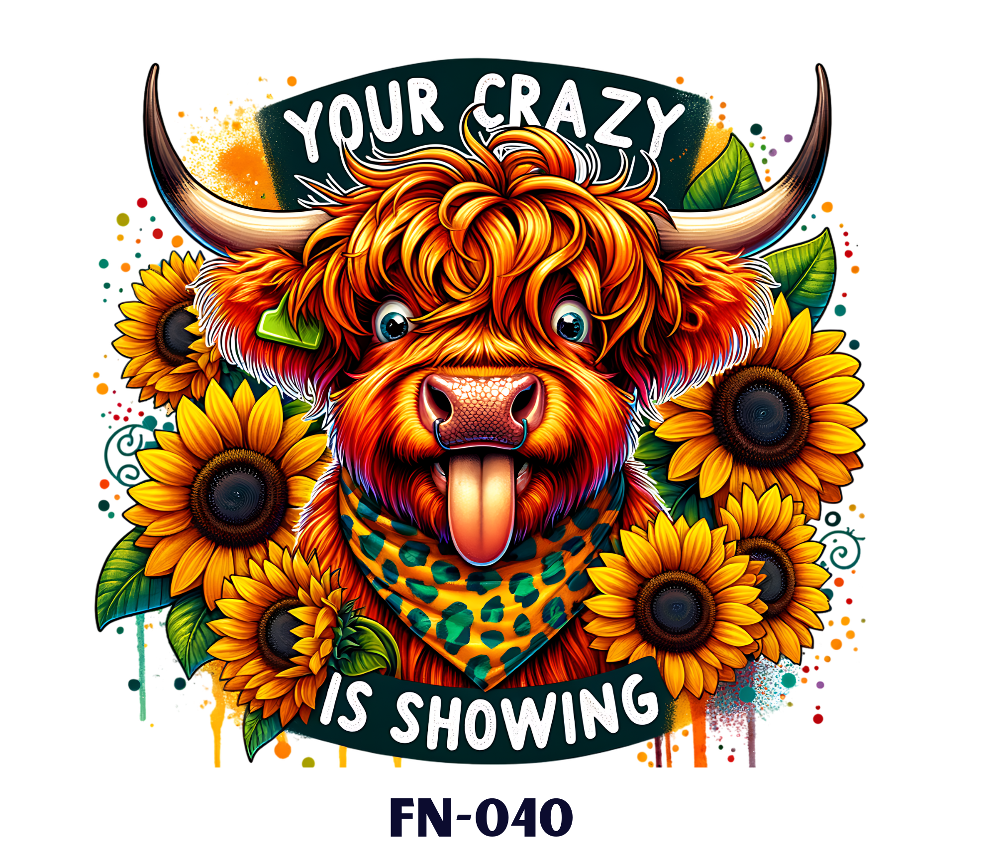 Colorful illustration of a highland cow with orange hair, decorated with sunflowers, leaves, and splashes of bright paint. Text reading 'Your Crazy Is Showing'