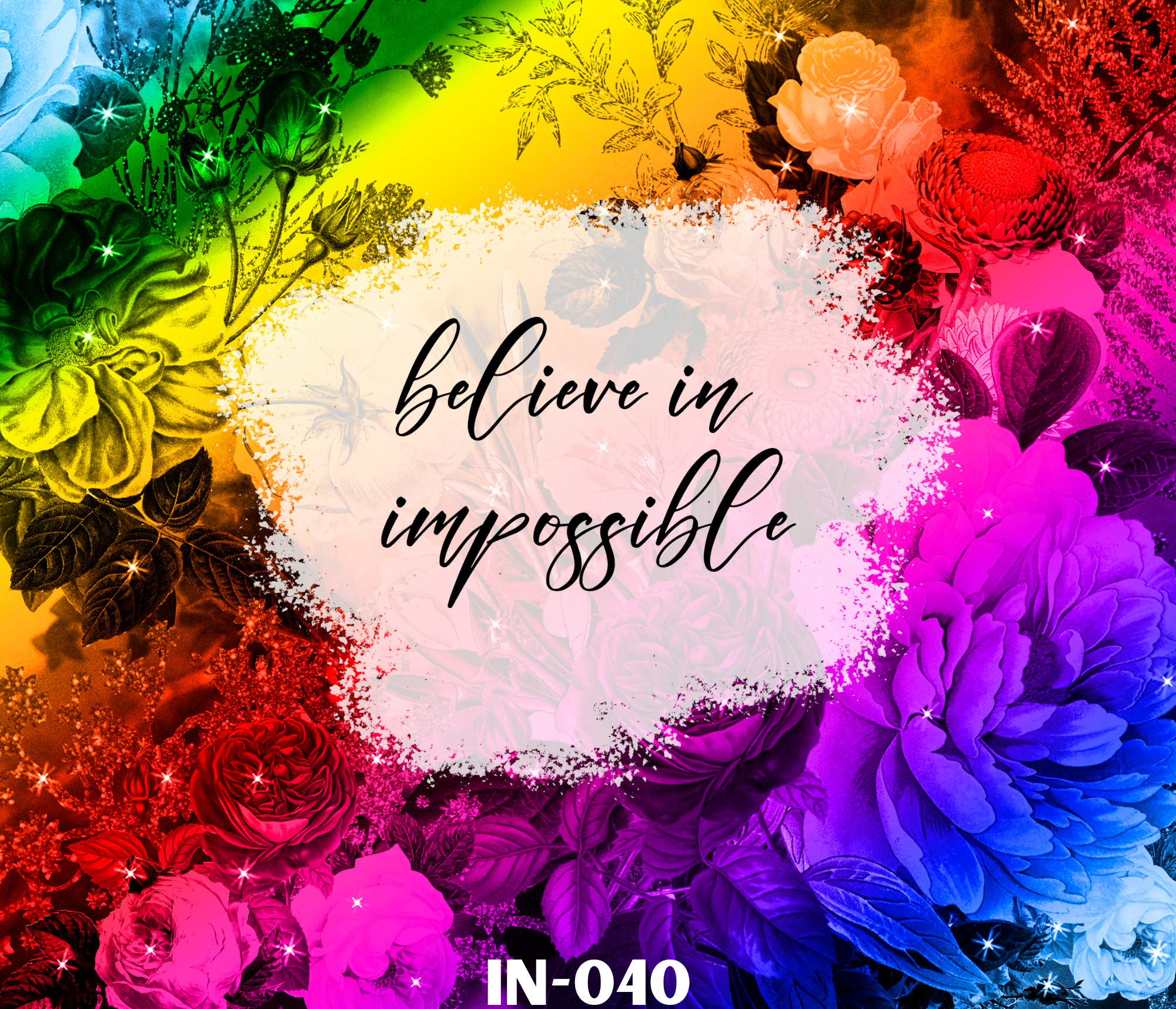Colorful floral background with the words 'believe in impossible' written in script across the center.