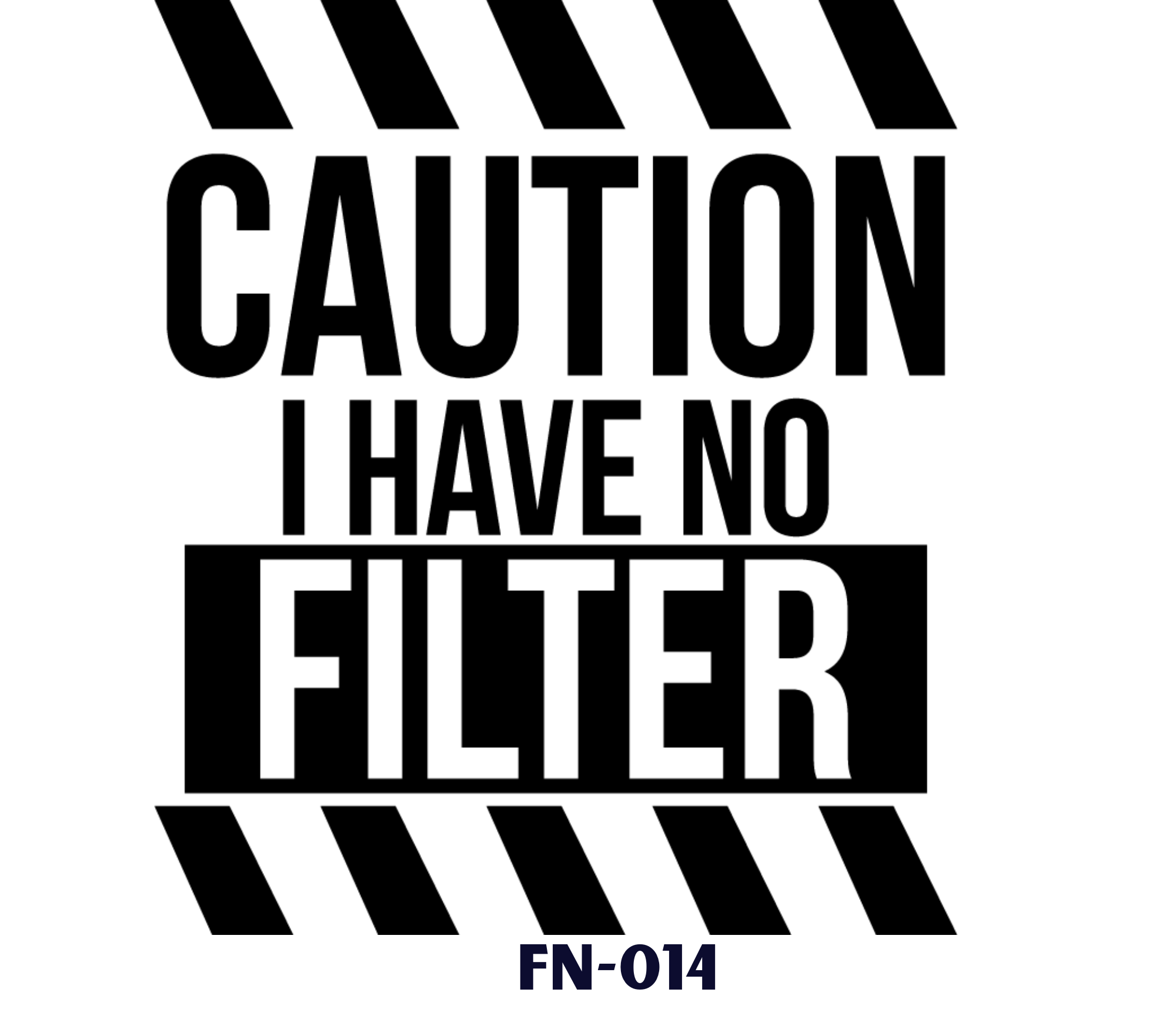 Black and white caution tape with bold text that reads 'CAUTION I HAVE NO FILTER',