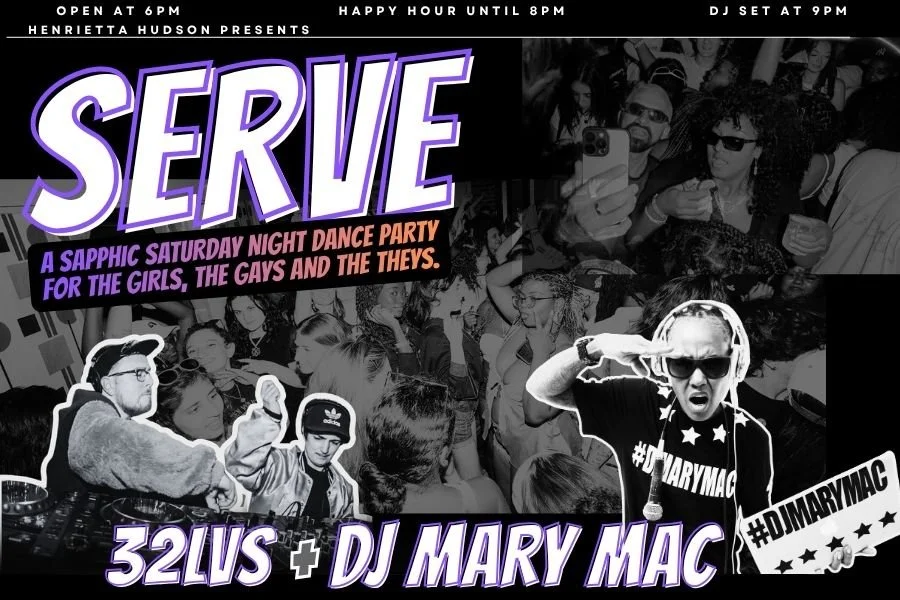 A promotional poster for a dance party called SERVE, presented by Henrietta Hudson. The event is scheduled to open at 6 PM, with happy hour until 8 PM, and a DJ set starting at 9 PM. The party is described as a Saturday night dance event diverse for girls, gays, and their allies. The poster features images of people dancing, a DJ, and individuals taking selfies, with prominent text in bold purple and orange colors, and hashtags like #UMARYMAC.