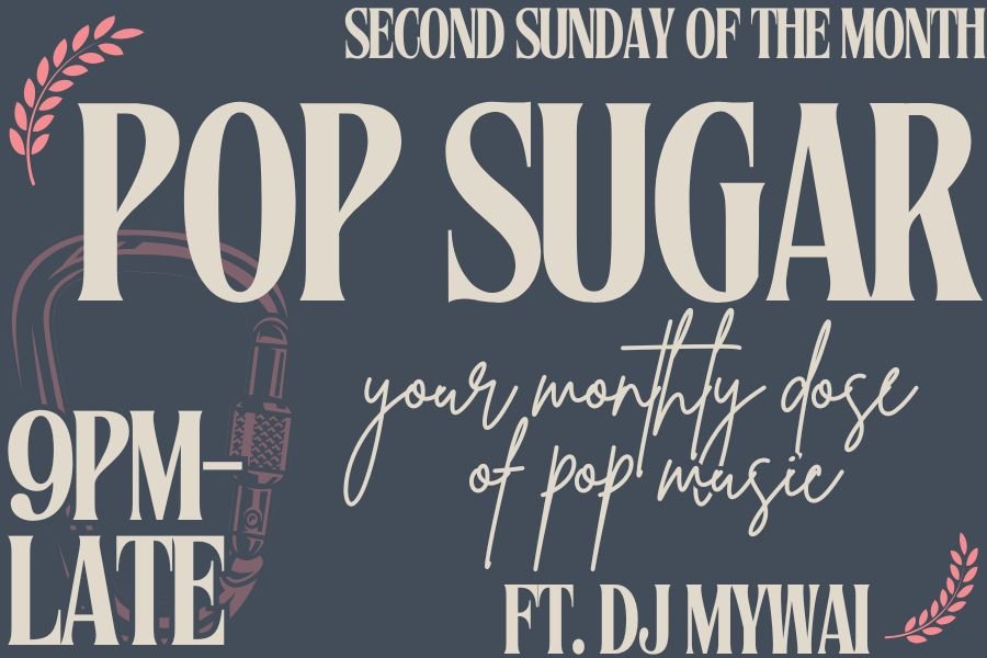 Event poster for 'Pop Sugar' on the second Sunday of the month, featuring a DJ named D. Mywai, with music from 9 PM until late, styled with pink and white text on a dark background.