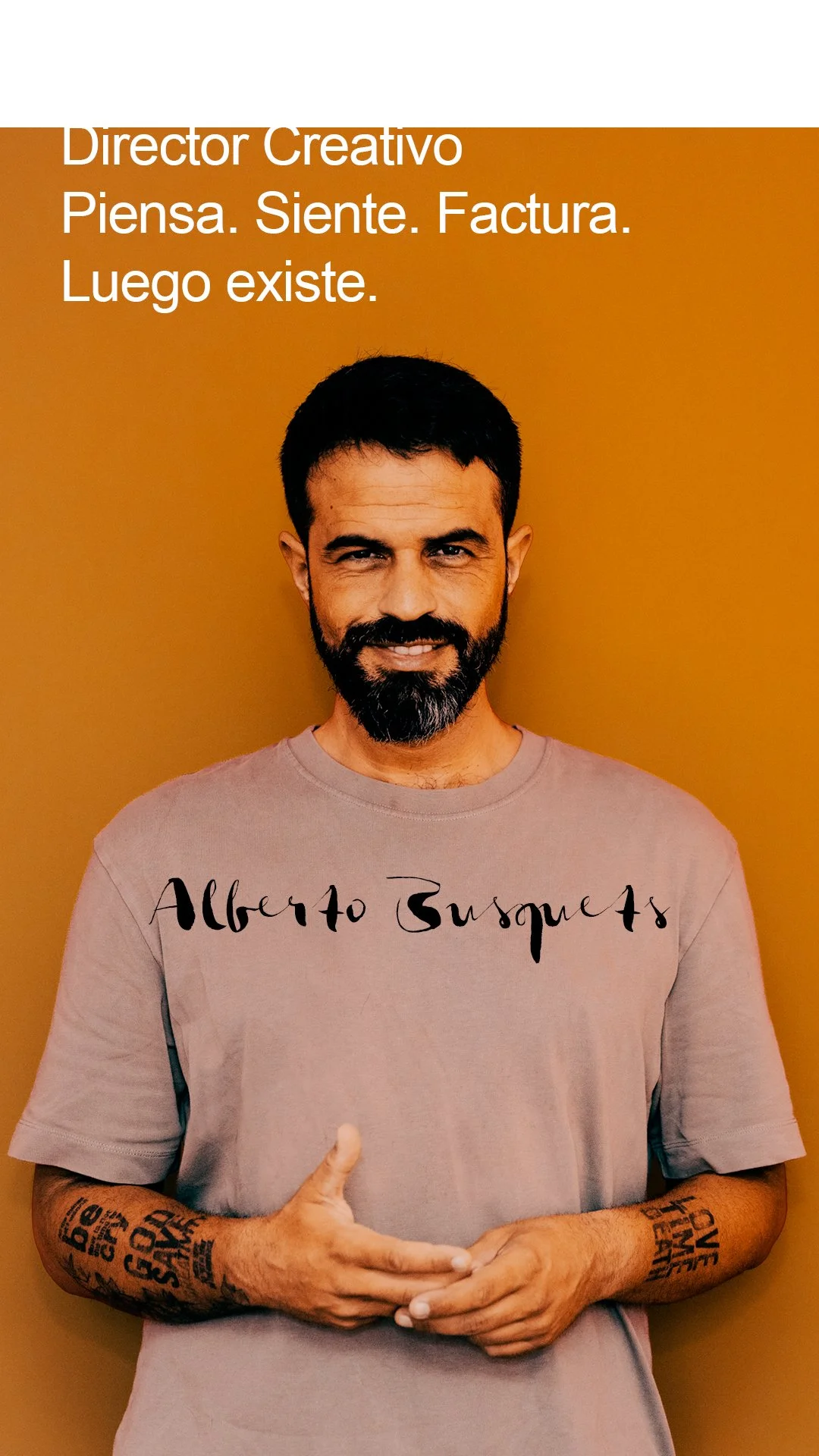 Alberto Busquets, Director Creativo. Piensa. Siente. Factura. Luego existe.