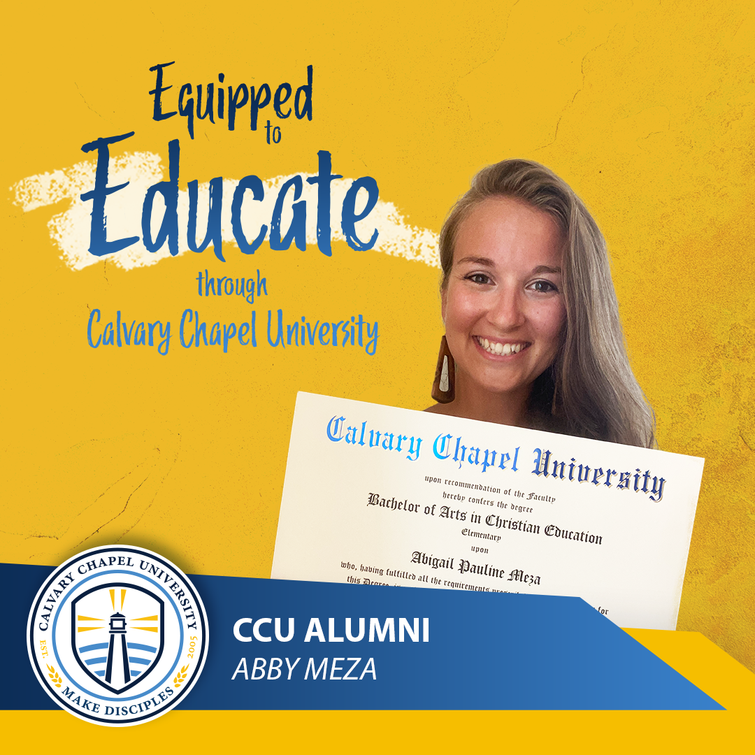 CCU alumna Abby Meza with her diploma, equipped to educate through Calvary Chapel University.