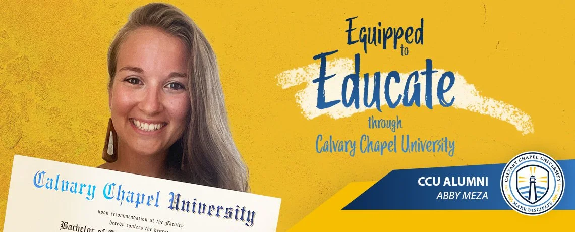 Abby Meza, equipped to educate through Calvary Chapel University.
