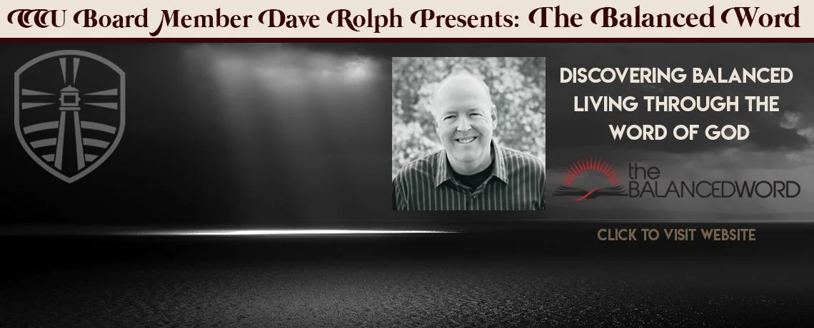 Dave Rolph’s The Balanced Word ministry.