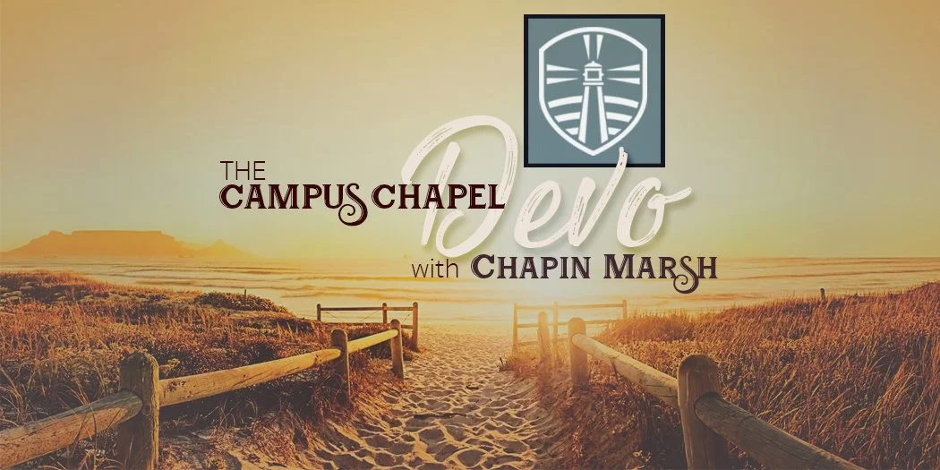 Campus Chapel Devo with Chapin Marsh