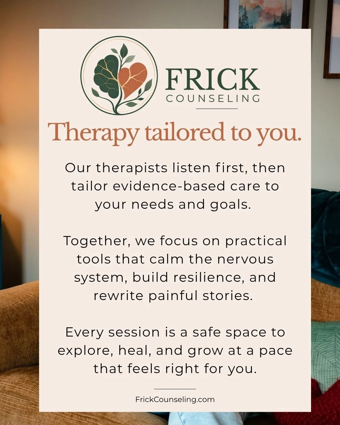 At Frick Counseling, we tailor therapy to you, not the other way around.

Our therapists at Frick Counseling in Dunmore, PA provide trauma-informed counseling for children, adolescents, and adults, with in-person and telehealth options available. 

W