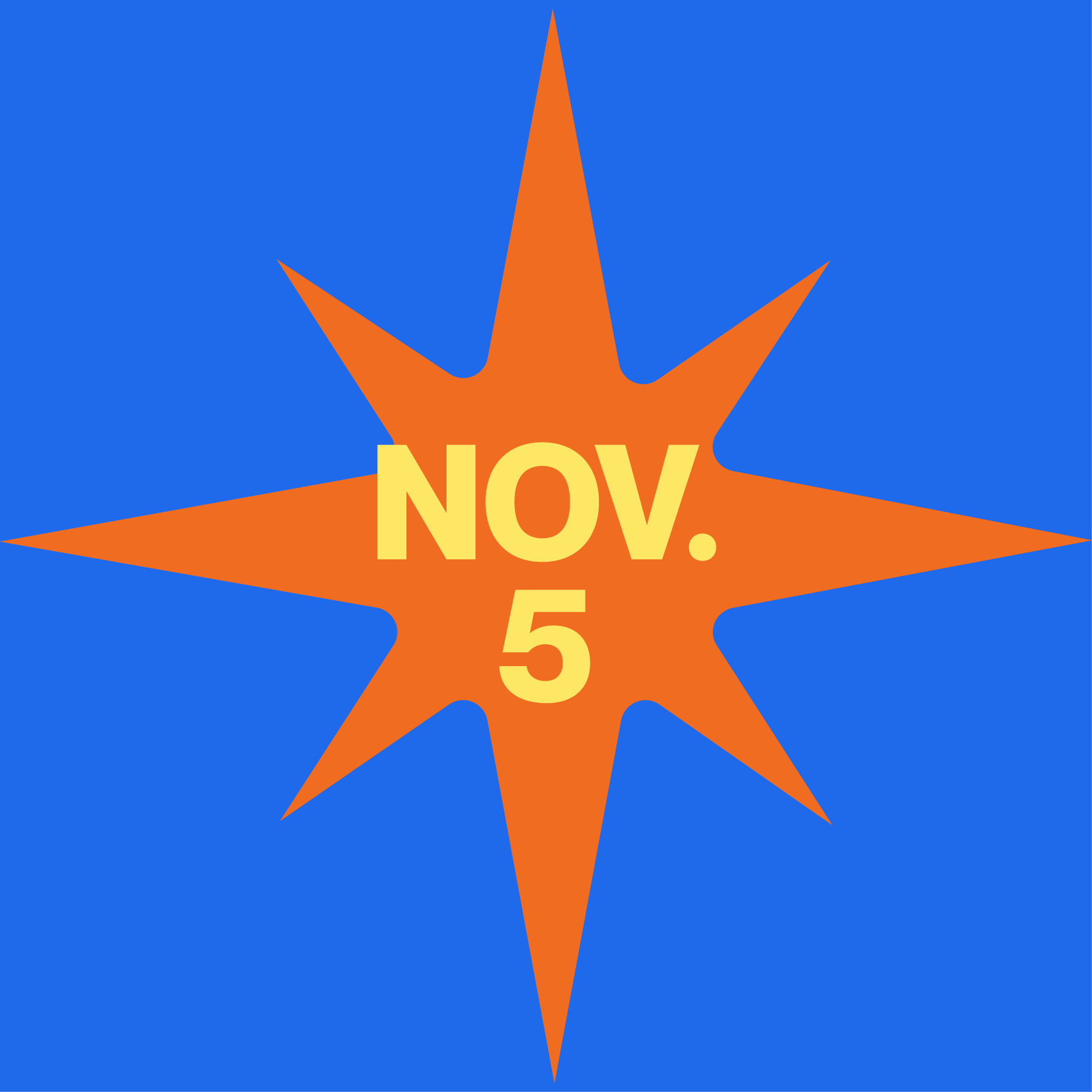 A blue background with an orange starburst shape in the center. Inside the starburst are the words 'NOV. 5' in large, yellow text.