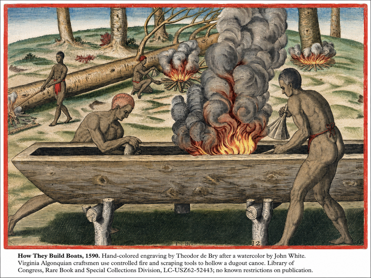 Virginia Algonquian craftspeople in 1590 building a dugout canoe using controlled fire and scraping tools, with two men working on the fire in the foreground and others in the background near fallen trees.