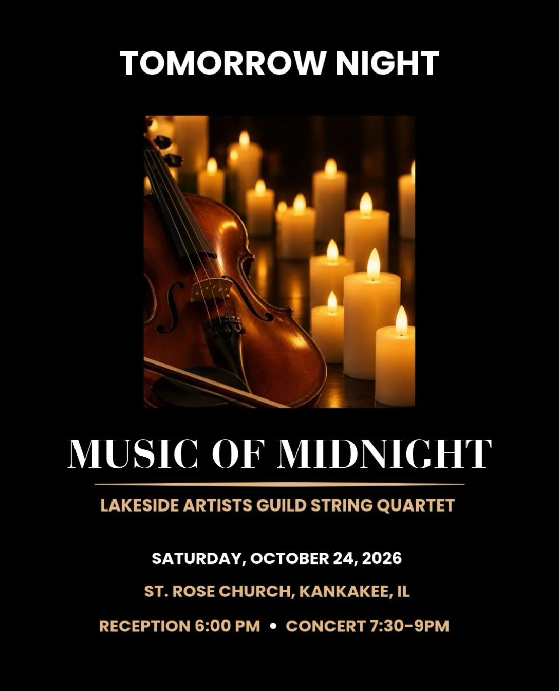 Tomorrow night. 🕯️🎻

Music of Midnight: Lakeside Artists Guild String Quartet is almost here!

Spend your Saturday evening enjoying live string music in the beautiful candlelit setting of St. Rose in Kankakee.

🥂 Reception at 6 PM
🎻 Concert at 7: