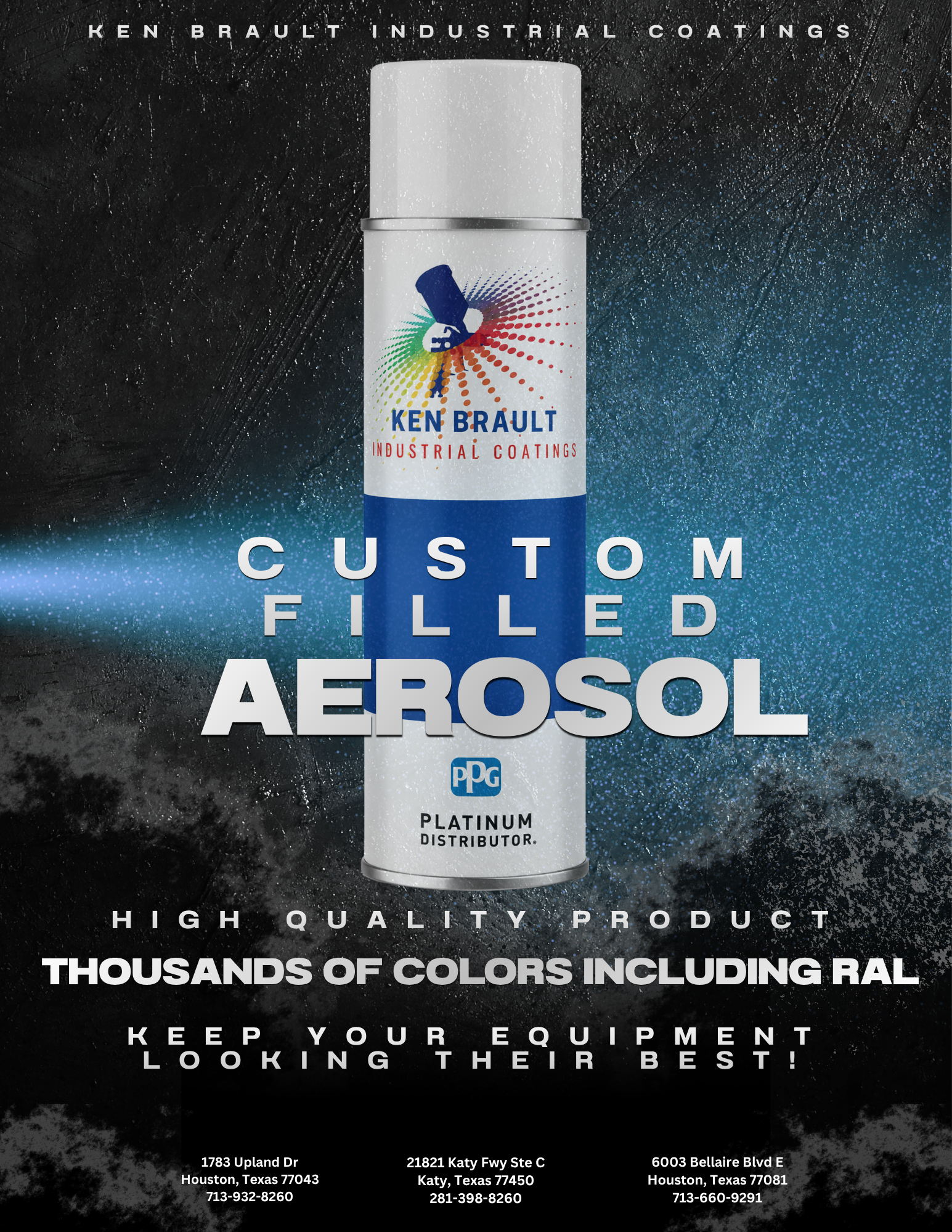A promotional poster for Ken Brault Industrial Coatings featuring a large aerosol can with colorful logo and text. The poster includes promotional phrases like "Custom Filled Aerosol," "High Quality Product," and "Thousands of Colors Including RAL." It also provides three Houston, Texas addresses with phone numbers at the bottom.