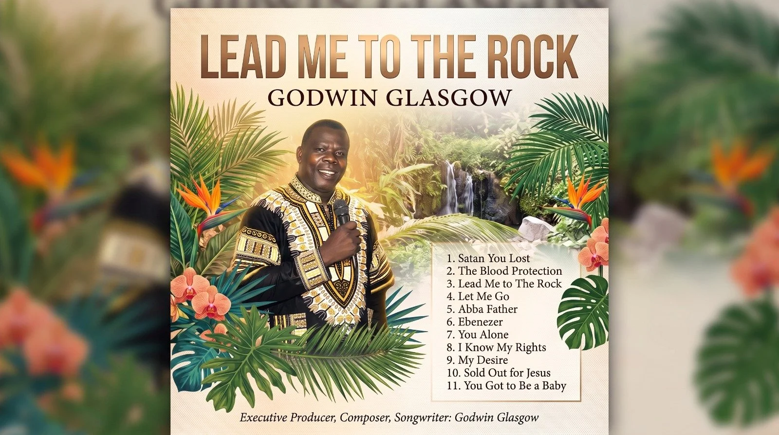 Album cover featuring Godwin Glasgow holding a microphone, with a tropical background of waterfalls, greenery, and flowers. The album title is 'Lead Me to the Rock,' and the tracklist is displayed on the right side.