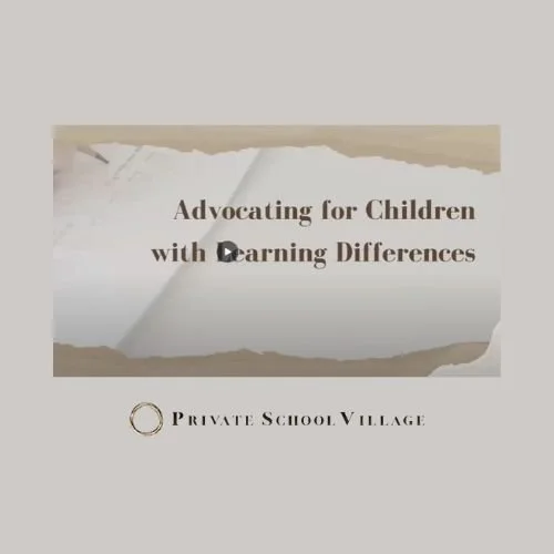 A torn piece of paper with the text 'Advocating for Children with Learning Differences' and a logo for Private School Village.