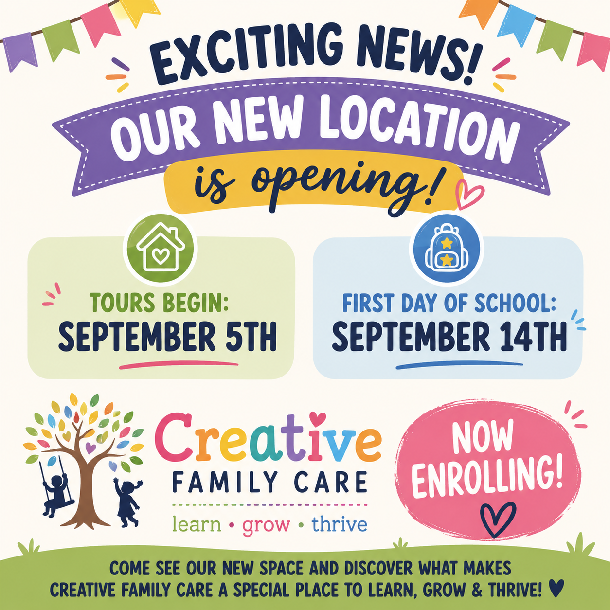 Announcement for a new childcare center opening, featuring colorful banners, icons of a house and a backpack, and details about tours starting September 5th and school beginning September 14th. Emphasizes creative family care and enrollment.