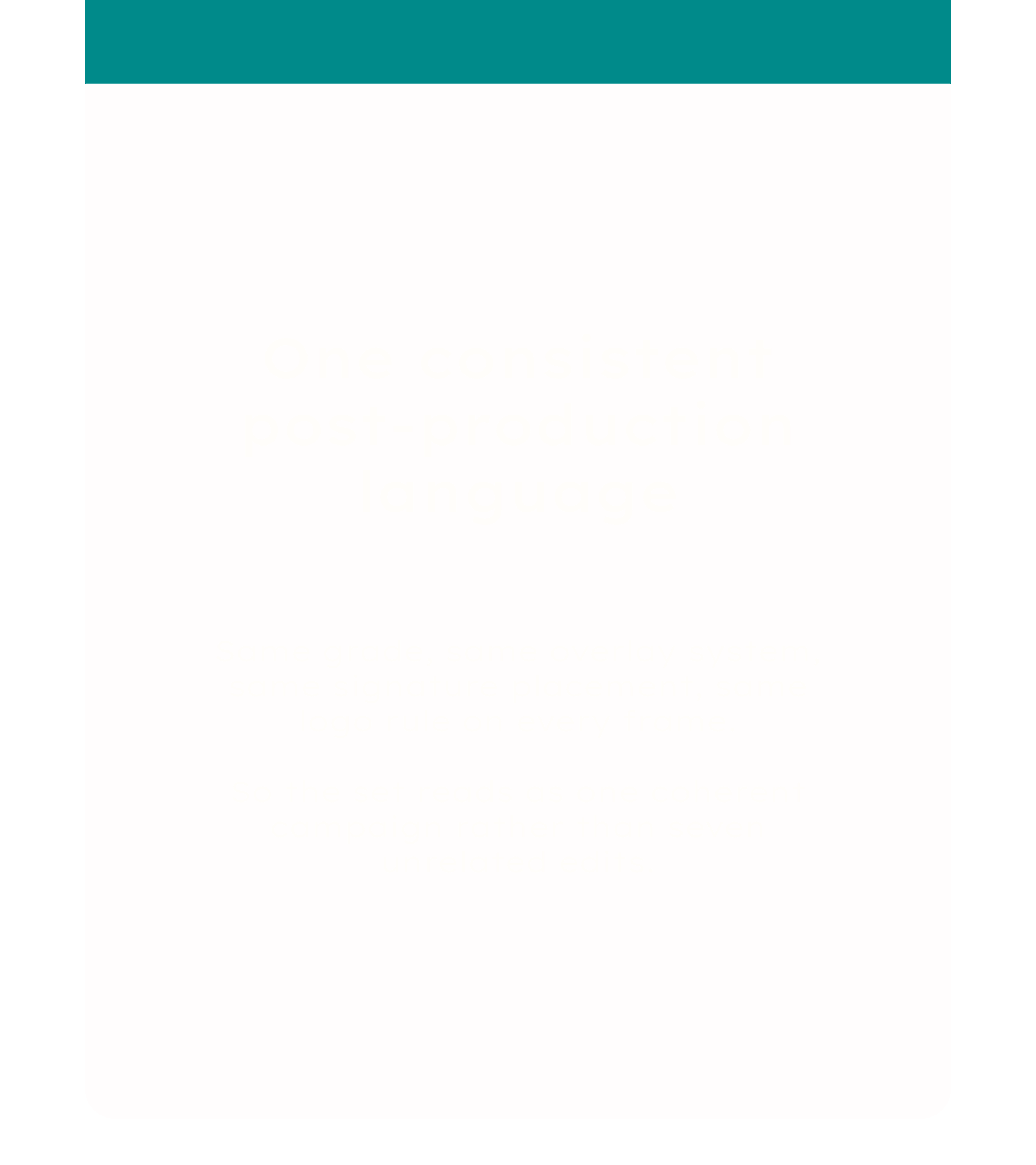 Slide presentation with white background and teal header, discussing consistent post-production language, with partially visible white text and black borders.
