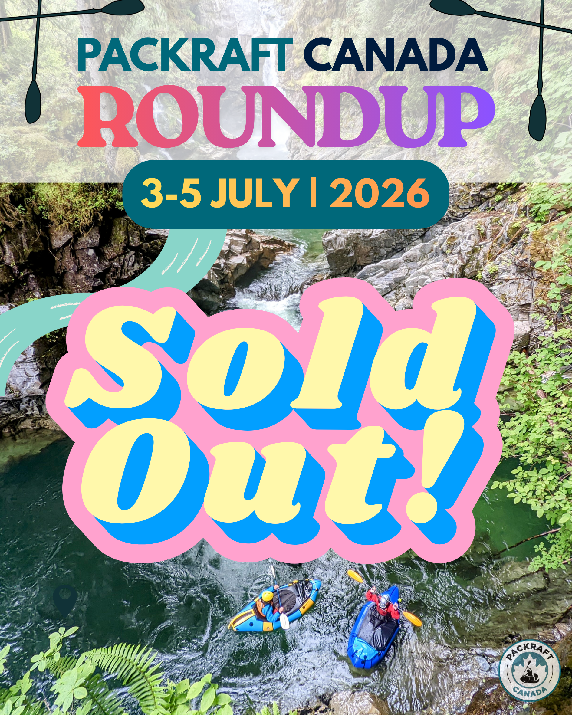 Two kayaks with people wearing helmets and life jackets on a river surrounded by lush green trees and rocks, overlaid with colorful text announcing Packraft Canada Rendezvous, July 3-5, 2026.