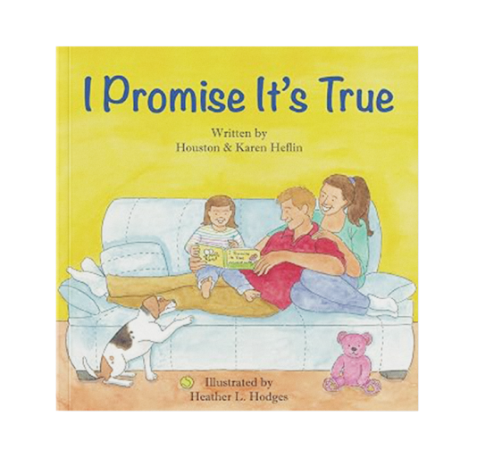 Children's book cover for 'I Promise It's True,' written by Houston and Karen Heflin, illustrated by Heather L. Hodges, featuring a family reading together.