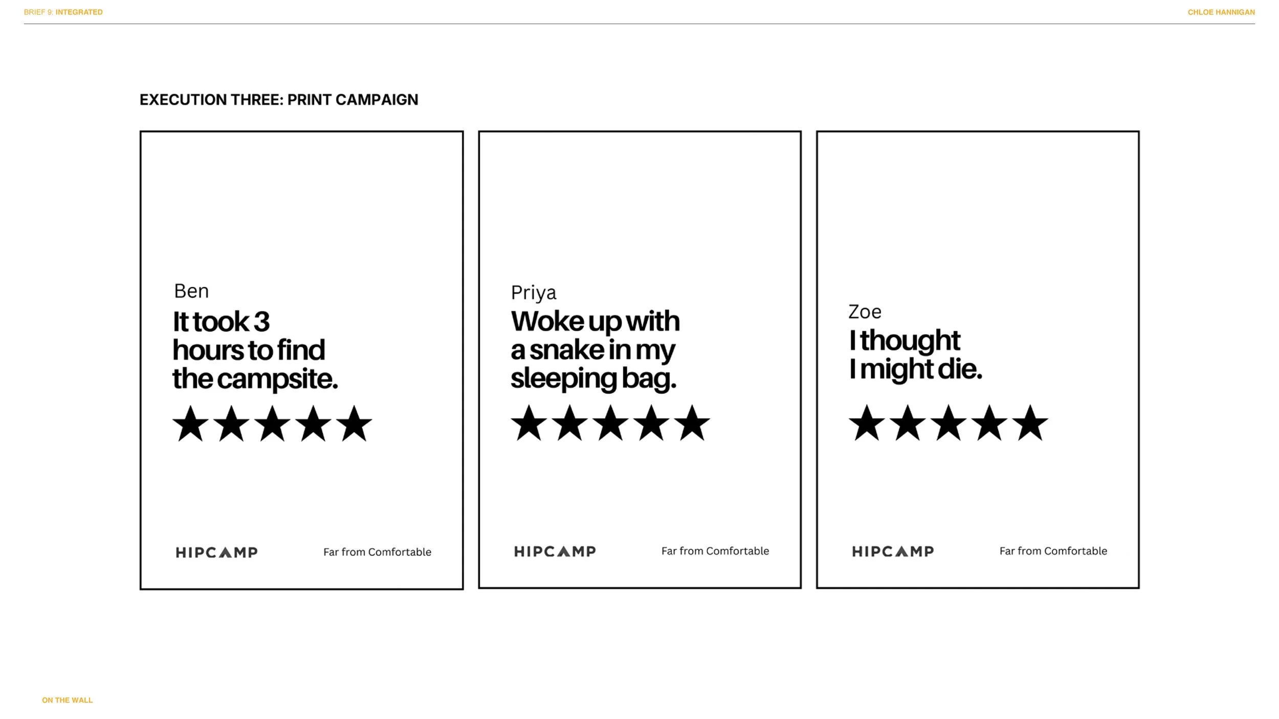 Three printed campaign cards with different messages. The first card says, 'Ben: It took 3 hours to find the campsite,' with five black stars underneath, from HIP CAMP. The second card says, 'Priya: Woke up with a snake in my sleeping bag,' with five