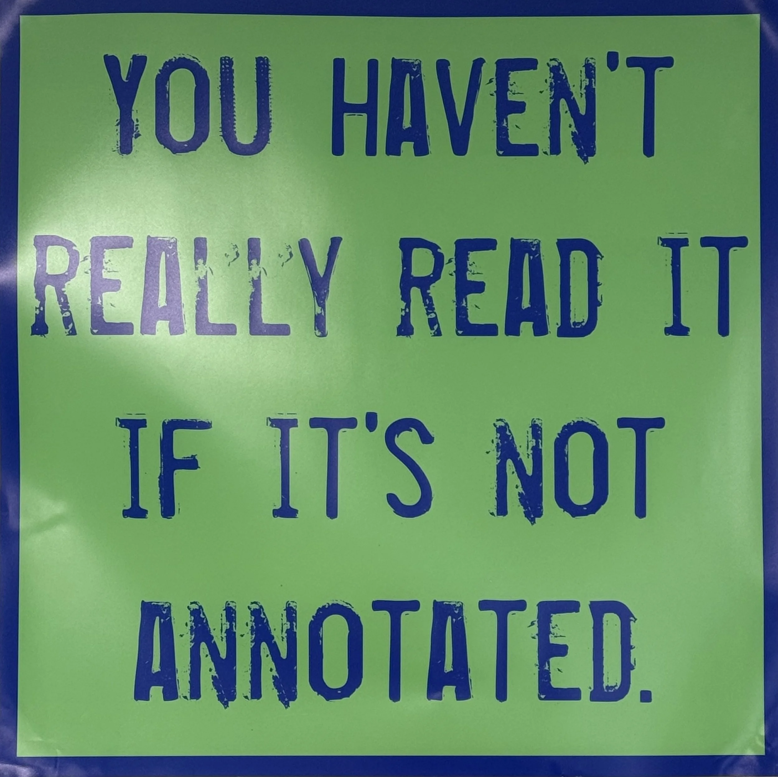 You Haven’t Really Read It If It’s Not Annotated…